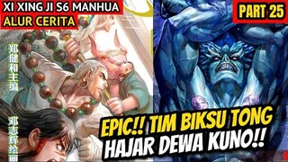 EPIC! SERANGAN BERTUBI2 DARI TIM BIKSU TONG!! XI XING JI SEASON 6 PART 25 MANHUA