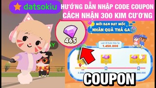 PLAY TOGETHER | HƯỚNG DẪN CÁCH NHẬP CODE COUPON MỚI ,CÁCH NHẬN 300 KIM CƯƠNG