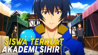 10 Anime MC Overpower Masuk Ke Sekolah Atau Akademi Sihir