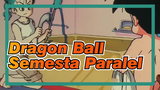 Dragon Ball【Semesta Paralel】Bagaimana bila Bulma jatuh cinta dengan Goku?