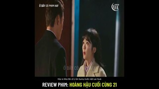 Review phim: Hoàng Hậu Cuối Cùng 21 (The Last Empress) Hoàng đế ghen tị khi thấy Sunny thân thiết