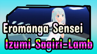 [Eromanga Sensei MMD] Lamb Izumi Sagiri