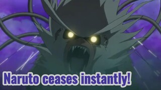 Naruto ceases instantly!