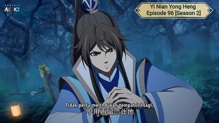 Yi Nian Yong Heng Episode 96 [Season 2] Subtitle Indonesia
