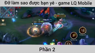 Đỡ làm sao được bạn ye game liên quân #2