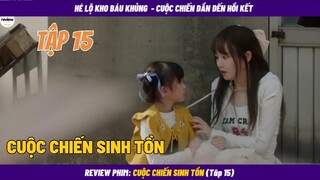 Review phim Cuộc Chiến Sinh Tôn (tập 15) - Kẻ ác rơi vào bẫy - (tiếp theo tập 16)