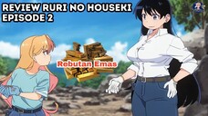 Nemu Emas Sangat Berharga! Review Ruri no Houseki Episode 2