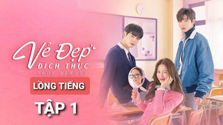 Vẻ Đẹp Đích Thực - Tập 1 | Lồng Tiếng Việt