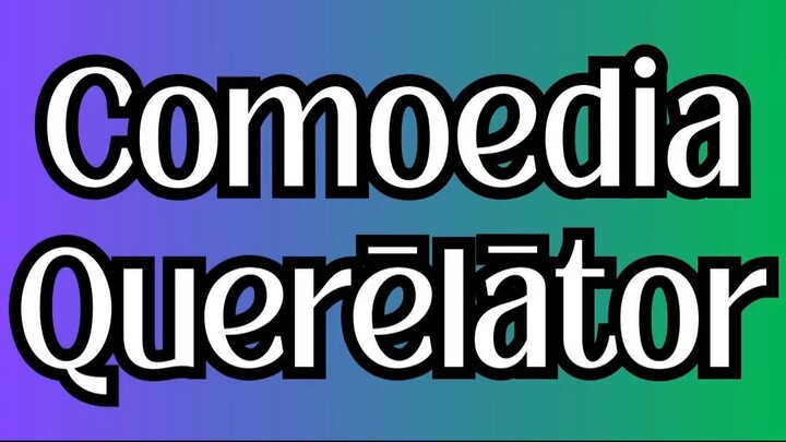 Comoedia Querēlātor