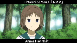 Hotarubi no Mori e「ＡＭＶ」Hay Nhất