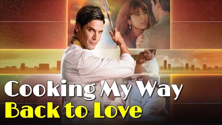 Cooking My Way Back To Love : Full Episode English w/EngSub