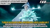 TUBUH KAISAR KUNO AKHIRNYA DIKELUARKAN KEMBALI !! - ALUR LEGEND OF LOTUS FAIRY SWORD PART 32