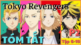 Tóm tắt anime Hay : Tokyo Revengers||tập 6 đến 10|| tóm tắt anime hay||