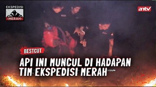 Api Ini Hampir Membakar Tim Ekspedisi Merah | Best Cut Ekspedisi Merah ANTV Eps 32 (1/3)