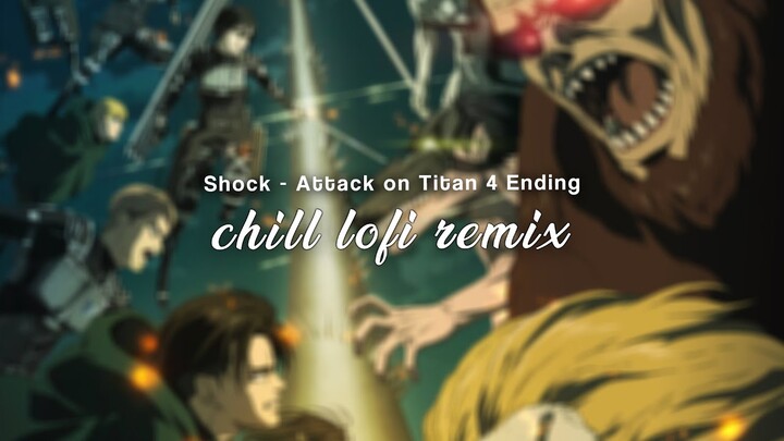 Lofi Remix - Shock (Attack on Titan 4 Ending)