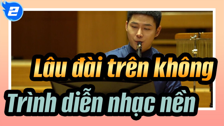 Lâu đài trên không
Trình diễn nhạc nền_2