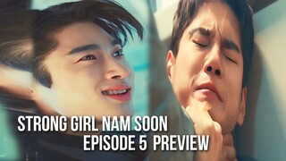 Strong Girl Nam Soon Ep 6 Preview | Who will save Hee Shik?