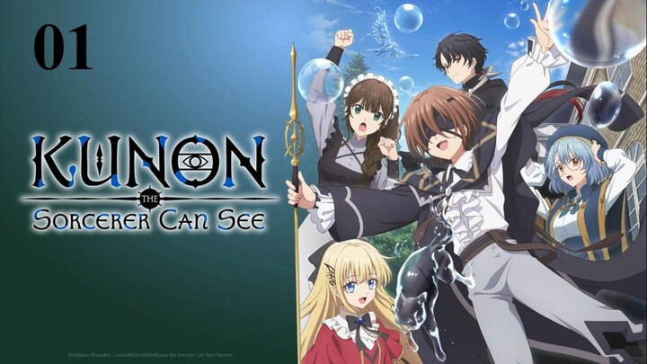 Kunon The Sorcerer Can See | Episode 1