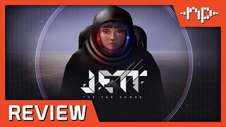 JETT: The Far Shore Review - Noisy Pixel