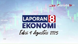 Laporan 8 Ekonomi - Garuda TV (4/8/2025)