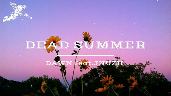 Dawn - Dead Summer feat. Jnuzh (prod. by Uri 63) | Supporting Local