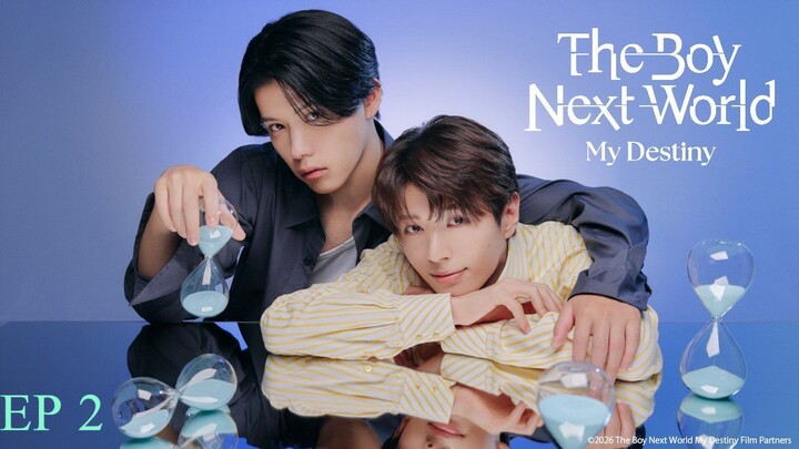 🇯🇵 [ Ｔｈｅ Ｂｏｙ Ｎｅｘｔ Ｗｏｒｌｄ Ｍｙ Ｄｅｓｔｉｎｙ ] 𝐄𝐏 𝟐