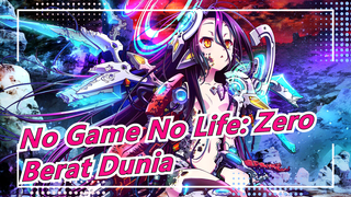 [No Game No Life: Zero/AMV] Berat Dunia_A