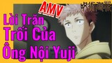 [Chú Thuật Hồi Chiến] AMV | Lời Trăn Trối Của Ông Nội Yuji