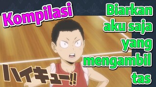 [Haikyuu!] Kompilasi | Biarkan aku saja yang mengambil tas