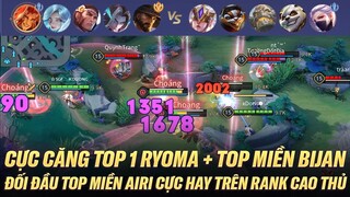 CỰC CĂNG TOP 1 RYOMA + TOP MIỀN BIJAN ĐỐI ĐẦU TOP MIỀN AIRI CỰC HAY TRÊN RANK CAO THỦ VIỆT