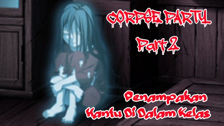 CORPSE PARTY: Chapter 1 "Ruang Kelas 2-A" Part 2