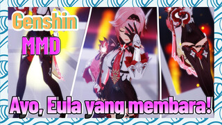 [Genshin Impact, MMD] Ayo, Eula yang membara!