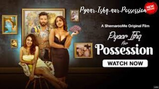 Pyaar.Ishq.aur.Possession.2024 Hindi movie