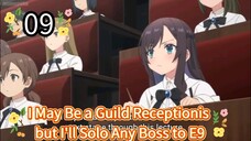 I May Be a Guild Receptionist, but I'll Solo Any Boss to Clock Out on Time Episode 9
