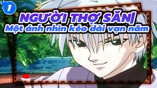 NGƯỜI THỢ SĂN|[Killua ]Một ánh nhìn kéo dài vạn năm_1