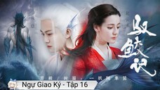 Phim Ngự Giao Ký - Tập 16B ( Lồng Tiếng )