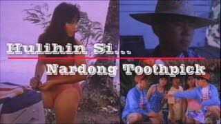 Hulihin si Nardong Toothpick [1990] °Herbert Bautista