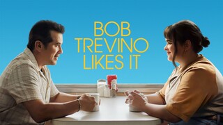 Bob Trevino Likes It (2024)