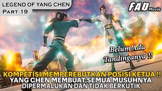 SEMUA MURID JENIUS DIHABISI OLEH YANG CHEN DALAM KOMPETISI !!  - THE LEGEND OF YANG CHEN PART 19