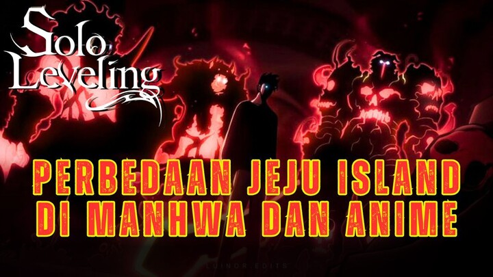 Solo Leveling Perbedaan Jeju Island Manhwa dan Anime