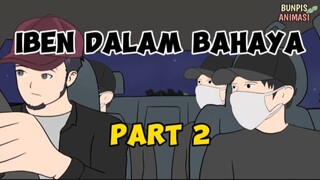 Iben dalam bahaya_Part 2