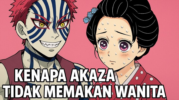 Kenapa Akaza tidak Memakan Wanita