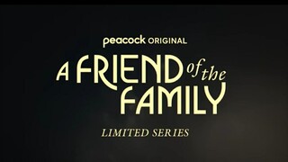 A Friend of The Family (2022) 1x1