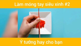 Mẹo làm nails xinh
