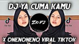 Dj Ya Cuma Kamu X Onenoneno Viral Tiktok 2022 || Dj Viral Terbaru 2022