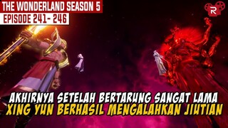 AKHIR DARI PERTARUNGAN XING YUN MENGHADAPAI MASTER KUAT | ALUR WONDERLAND FULL SEASON 5 BAGIAN 22