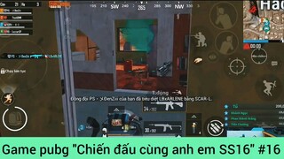 chiến đấu cùng anh em ss16 #16