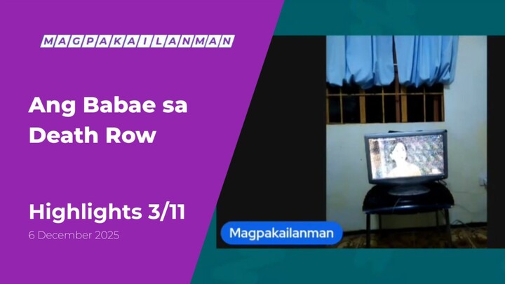 HIGHLIGHTS 3/11: Ang Babae sa Death Row • December 6, 2025 | Magpakailanman