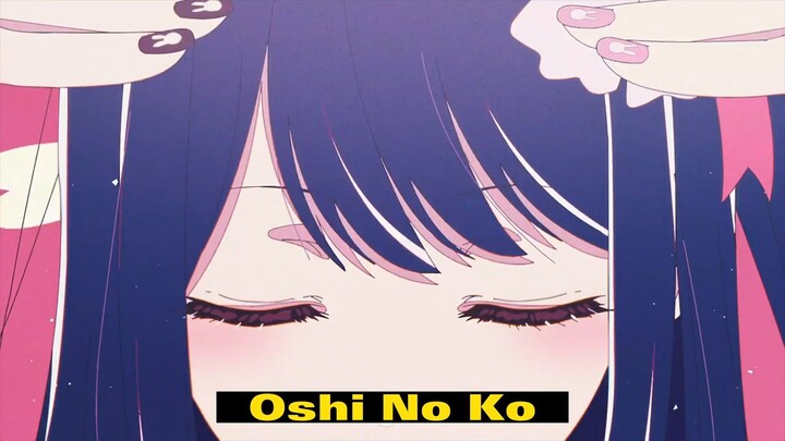 Oshi No Ko
