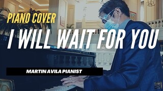 I Will Wait For You   |   Matt Monro   |    Martin Avila Piano Cover
